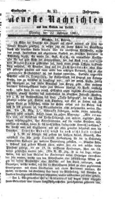 Neueste Nachrichten aus dem Gebiete der Politik (Münchner neueste Nachrichten) Montag 22. Februar 1864