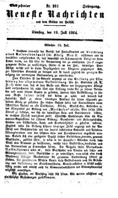 Neueste Nachrichten aus dem Gebiete der Politik (Münchner neueste Nachrichten) Dienstag 19. Juli 1864