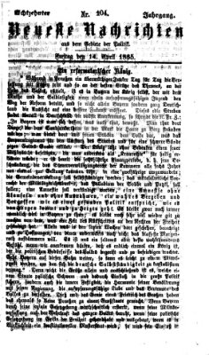 Neueste Nachrichten aus dem Gebiete der Politik (Münchner neueste Nachrichten) Freitag 14. April 1865