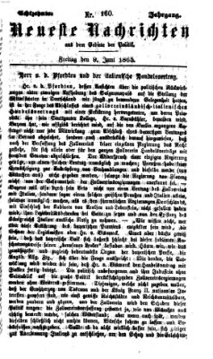 Neueste Nachrichten aus dem Gebiete der Politik (Münchner neueste Nachrichten) Freitag 9. Juni 1865
