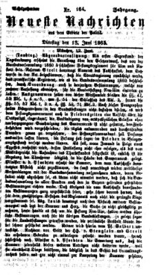 Neueste Nachrichten aus dem Gebiete der Politik (Münchner neueste Nachrichten) Dienstag 13. Juni 1865