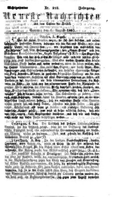 Neueste Nachrichten aus dem Gebiete der Politik (Münchner neueste Nachrichten) Sonntag 6. August 1865