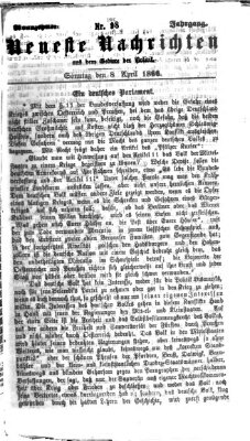Neueste Nachrichten aus dem Gebiete der Politik (Münchner neueste Nachrichten) Sonntag 8. April 1866