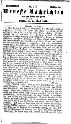 Neueste Nachrichten aus dem Gebiete der Politik (Münchner neueste Nachrichten) Dienstag 24. April 1866