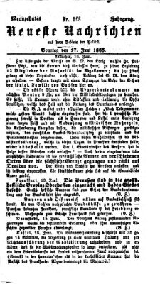 Neueste Nachrichten aus dem Gebiete der Politik (Münchner neueste Nachrichten) Sonntag 17. Juni 1866