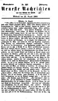 Neueste Nachrichten aus dem Gebiete der Politik (Münchner neueste Nachrichten) Mittwoch 15. August 1866