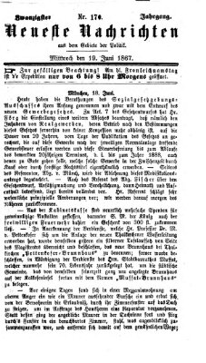 Neueste Nachrichten aus dem Gebiete der Politik (Münchner neueste Nachrichten) Mittwoch 19. Juni 1867