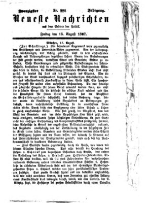 Neueste Nachrichten aus dem Gebiete der Politik (Münchner neueste Nachrichten) Freitag 16. August 1867