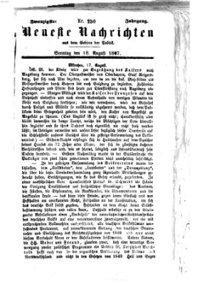 Neueste Nachrichten aus dem Gebiete der Politik (Münchner neueste Nachrichten) Sonntag 18. August 1867