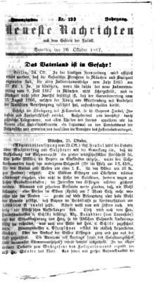 Neueste Nachrichten aus dem Gebiete der Politik (Münchner neueste Nachrichten) Samstag 26. Oktober 1867