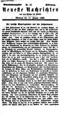 Neueste Nachrichten aus dem Gebiete der Politik (Münchner neueste Nachrichten) Mittwoch 15. Januar 1868