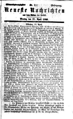 Neueste Nachrichten aus dem Gebiete der Politik (Münchner neueste Nachrichten) Montag 20. April 1868