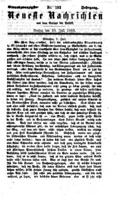Neueste Nachrichten aus dem Gebiete der Politik (Münchner neueste Nachrichten) Freitag 10. Juli 1868