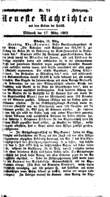 Neueste Nachrichten aus dem Gebiete der Politik (Münchner neueste Nachrichten) Mittwoch 17. März 1869