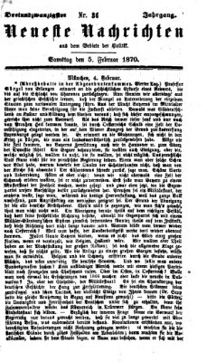 Neueste Nachrichten aus dem Gebiete der Politik (Münchner neueste Nachrichten) Samstag 5. Februar 1870