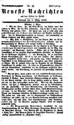 Neueste Nachrichten aus dem Gebiete der Politik (Münchner neueste Nachrichten) Mittwoch 2. März 1870