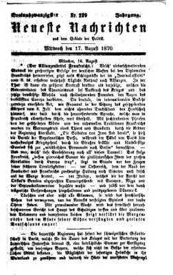 Neueste Nachrichten aus dem Gebiete der Politik (Münchner neueste Nachrichten) Mittwoch 17. August 1870