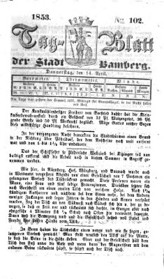Tag-Blatt der Stadt Bamberg (Bamberger Tagblatt) Donnerstag 14. April 1853