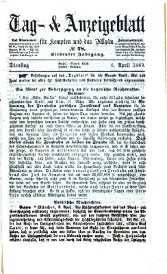Tag- und Anzeigeblatt für Kempten und das Allgäu Dienstag 6. April 1869