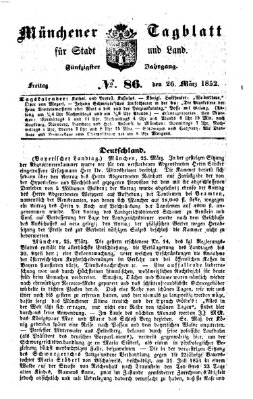 Münchener Tagblatt für Stadt und Land (Münchener Tagblatt) Freitag 26. März 1852