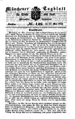 Münchener Tagblatt für Stadt und Land (Münchener Tagblatt) Samstag 22. Mai 1852