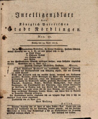 Intelligenzblatt der Königlich Bayerischen Stadt Nördlingen Freitag 24. April 1818