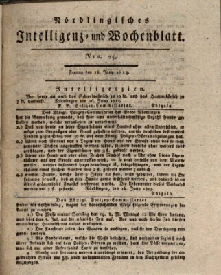 Nördlingisches Intelligenz- und Wochenblatt (Intelligenzblatt der Königlich Bayerischen Stadt Nördlingen) Freitag 18. Juni 1813