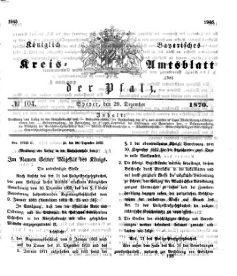 Königlich-bayerisches Kreis-Amtsblatt der Pfalz (Königlich bayerisches Amts- und Intelligenzblatt für die Pfalz) Donnerstag 29. Dezember 1870