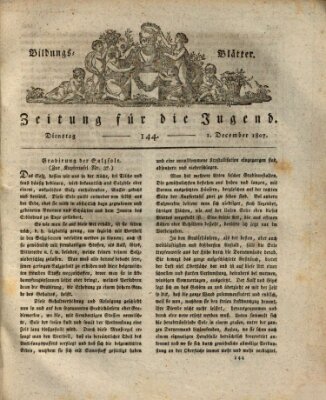 Bildungsblätter oder Zeitung für die Jugend Dienstag 1. Dezember 1807