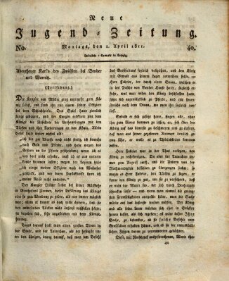 Neue Jugendzeitung (Bildungsblätter oder Zeitung für die Jugend) Montag 1. April 1811