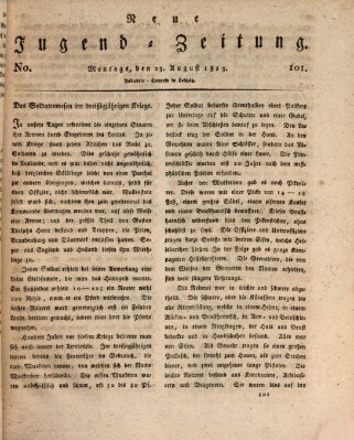 Neue Jugendzeitung (Bildungsblätter oder Zeitung für die Jugend) Montag 23. August 1813