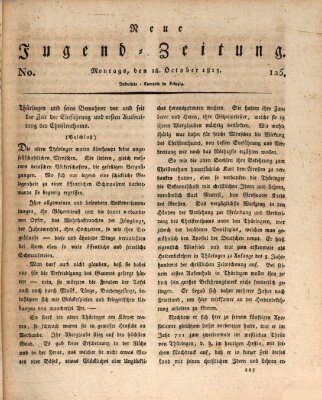 Neue Jugendzeitung (Bildungsblätter oder Zeitung für die Jugend) Montag 18. Oktober 1813