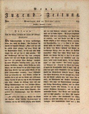 Neue Jugendzeitung (Bildungsblätter oder Zeitung für die Jugend) Montag 12. Februar 1816