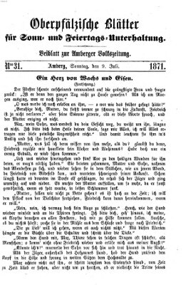 Oberpfälzische Blätter für Sonn- und Feiertags-Unterhaltung (Amberger Volks-Zeitung für Stadt und Land) Sonntag 9. Juli 1871