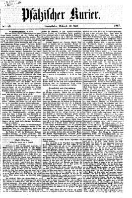 Pfälzischer Kurier Mittwoch 10. April 1867