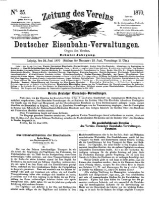 Zeitung des Vereins Deutscher Eisenbahnverwaltungen (Eisenbahn-Zeitung) Freitag 24. Juni 1870