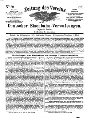 Zeitung des Vereins Deutscher Eisenbahnverwaltungen (Eisenbahn-Zeitung) Freitag 30. September 1870