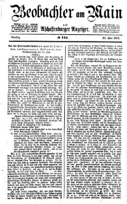 Beobachter am Main und Aschaffenburger Anzeiger Samstag 22. Juni 1872