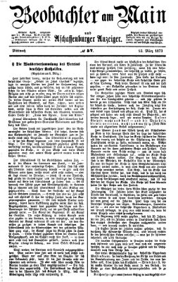 Beobachter am Main und Aschaffenburger Anzeiger Mittwoch 12. März 1873