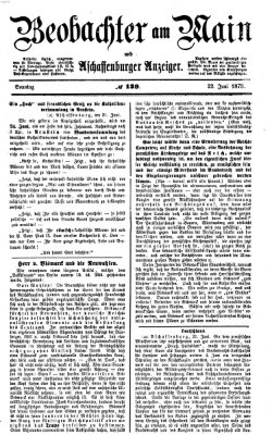 Beobachter am Main und Aschaffenburger Anzeiger Sonntag 22. Juni 1873