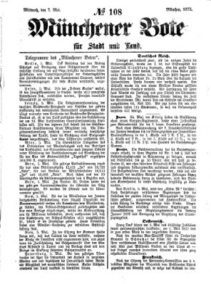 Münchener Bote für Stadt und Land Mittwoch 7. Mai 1873