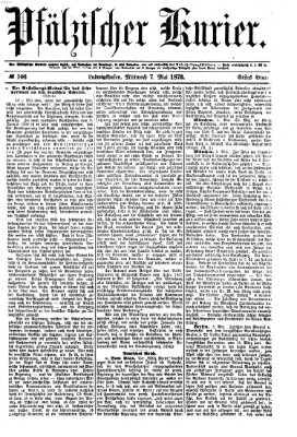 Pfälzischer Kurier Mittwoch 7. Mai 1873