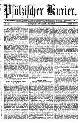Pfälzischer Kurier Montag 26. Mai 1873