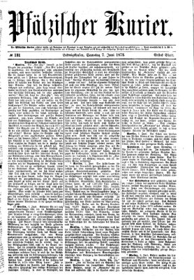 Pfälzischer Kurier Samstag 7. Juni 1873