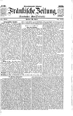 Fränkische Zeitung (Ansbacher Morgenblatt) Freitag 25. April 1873