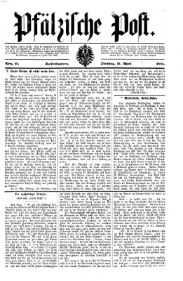 Pfälzische Post Dienstag 15. April 1873