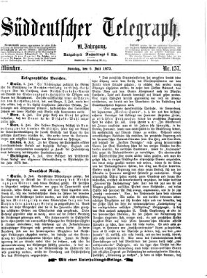 Süddeutscher Telegraph Sonntag 6. Juli 1873