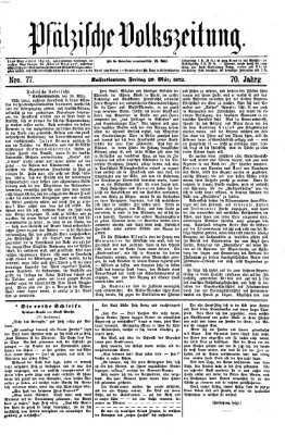 Pfälzische Volkszeitung Freitag 29. März 1872