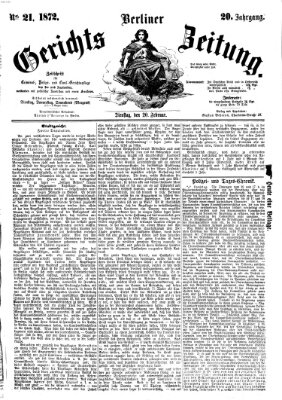 Berliner Gerichts-Zeitung Dienstag 20. Februar 1872
