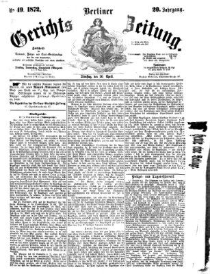 Berliner Gerichts-Zeitung Dienstag 30. April 1872